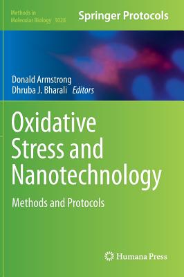 Oxidative Stress and Nanotechnology: Methods and Protocols - Armstrong, Donald (Editor), and Bharali, Dhruba J (Editor)