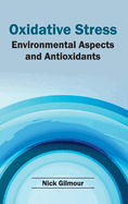 Oxidative Stress: Environmental Aspects and Antioxidants