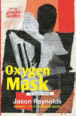 Oxygen Mask: A Graphic Novel: Carnegie Medal-Winning Author - Reynolds, Jason