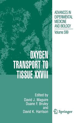 Oxygen Transport to Tissue XXVIII - Maguire, David (Editor), and Bruley, Duane F (Editor)