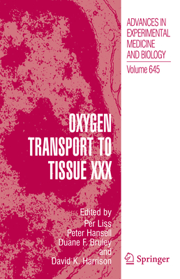Oxygen Transport to Tissue XXX - Liss, Per (Editor), and Hansell, Peter (Editor), and Bruley, Duane F. (Editor)