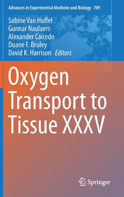 Oxygen Transport to Tissue XXXV - Van Huffel, Sabine (Editor), and Naulaers, Gunnar (Editor), and Caicedo, Alexander (Editor)