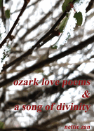 Ozark Love Poems & a Song of Divinity
