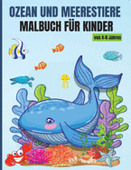 Ozean und Meerestiere Malbuch fr Kinder von 4-8 Jahren: Fantastisch Frbung Buch Sea Life - 50 Schne Design mit Frbung Bilder, fr Mdchen & Jungen mit Meer und Meerestiere