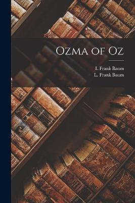 Ozma of Oz - Baum, L Frank