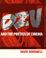 Ozu and the Poetics of Cinema - Bordwell, David, Professor
