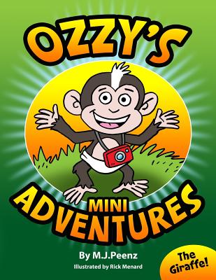 Ozzy's Mini Adventures: The Giraffe - Peenz, M J