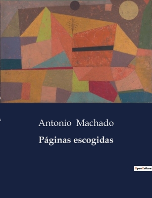 Pginas Escogidas - Machado, Antonio