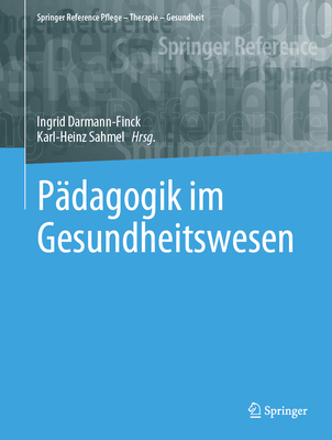 Pdagogik Im Gesundheitswesen - Darmann-Finck, Ingrid (Editor), and Sahmel, Karl-Heinz (Editor)