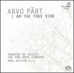 Pärt: I am the True Vine