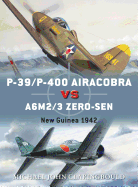 P-39/P-400 Airacobra Vs A6m2/3 Zero-Sen: New Guinea 1942