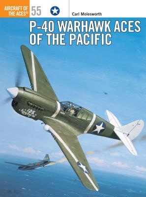 P-40 Warhawk Aces of the Pacific - Molesworth, Carl