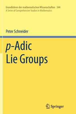 P-Adic Lie Groups - Schneider, Peter