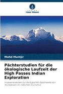 P?chterstudien f?r die kologische Laufzeit der High Passes Indian Exploration