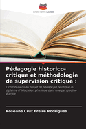 P?dagogie historico-critique et m?thodologie de supervision critique