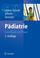 P Diatrie: Grundlagen Und Praxis - Lentze, Michael J, Professor (Editor), and Schaub, Jurgen (Editor), and Schulte, Franz-Josef (Editor)