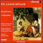 P.E. Lange-Mller: Renaissance; In the Alhambra - Guido Paevatalu (baritone); Michael Kristensen (tenor); Danish Radio Symphony Choir (choir, chorus);...