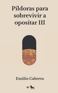 P?ldoras para sobrevivir a opositar III: @blogemiliocabrera