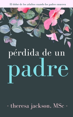 P?rdida de un padre - Ramirez, Juan Luis (Translated by), and Jackson, Theresa