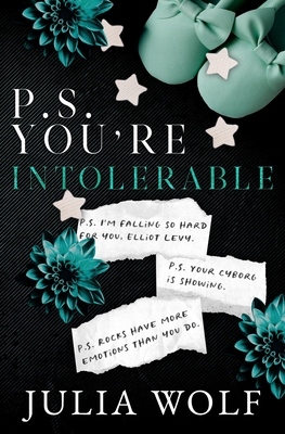 P.S. You're Intolerable Special Edition - Wolf, Julia