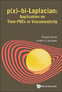 P(x)-Bi-Laplacian: Application on Time-Pdes in Viscoelasticity