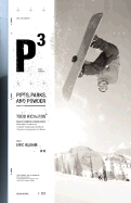 P3: Pipes, Parks, and Powder - Richards, Todd, and Blehm, Eric