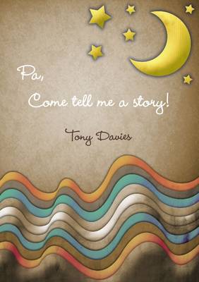 Pa, Come tell me a story! - Davies, Tony