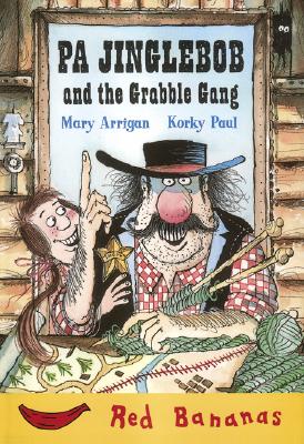 Pa Jinglebob and the Grabble Gang - Arrigan, Mary