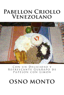 Pabellon Criollo Venezolano: Con Un Delicioso y Refrescante Guarapo de Papelon Con Limon