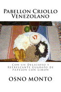 Pabellon Criollo Venezolano: Con un Delicioso y Refrescante Guarapo de Papelon con Limon