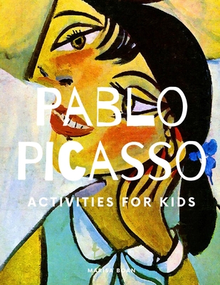 Pablo Picasso: Activities for Kids - Boan, Marisa