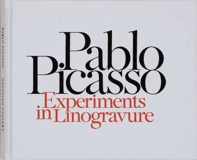 Pablo Picasso: Experiments in Linogravure - Karshan, Donald H (Contributions by)