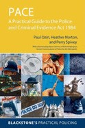 Pace: A Practical Guide to the Police and Criminal Evidence ACT 1984