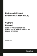 PACE Code G: Police and Criminal Evidence Act 1984 Codes of Practice