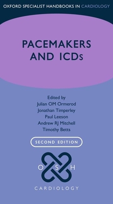 Pacemakers and ICDs - Timperley, Jonathan (Editor), and Leeson, Paul (Editor), and Mitchell, Andrew RJ (Editor)