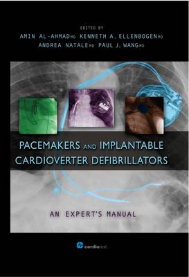 Pacemakers and Implantable Cardioverter Defibrillators: An Expert's Manual - Al-Ahmad, Amin (Editor), and Ellenbogen, Kenneth (Editor), and Natale, Andrea (Editor)