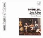 Pachelbel: Canon & Gigue; Chamber Works