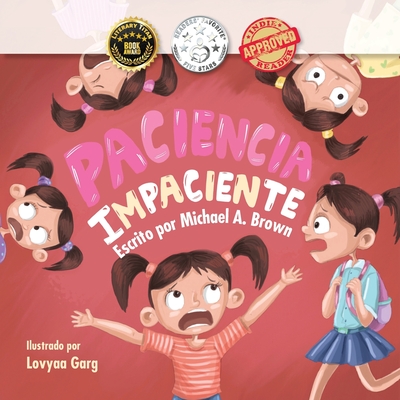 Paciencia Impaciente - Brown, Michael A, and Garg, Lovyaa (Illustrator)