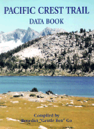 Pacific Crest Trail Data Book - Go, Benedict (Compiled by)