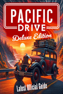 Pacific Drive: Latest Official Guide Tips, Tricks, Walkthrough, Strategies