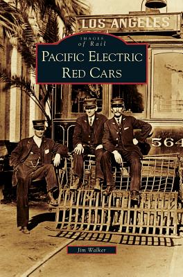 Pacific Electric Red Cars - Walker, Jim