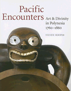Pacific Encounters: Art & Divinity in Polynesia, 1760-1860