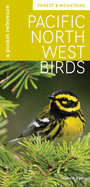 Pacific Northwest Birds: Forest & Mountains: A Pocket Reference