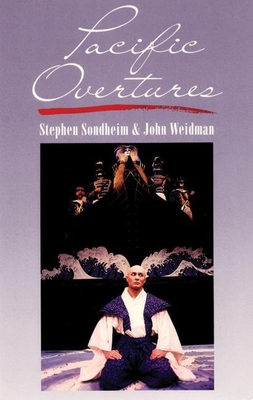 Pacific Overtures - Sondheim, Stephen, and Weidman, John