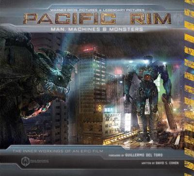 Pacific Rim: Man, Machines & Monsters - Cohen, David S