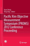 Pacific Rim Objective Measurement Symposium (Proms) 2012 Conference Proceeding - Zhang, Quan (Editor), and Yang, Hong (Editor)