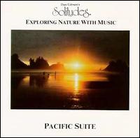 Pacific Suite: Exploring Nature with Music - Dan Gibson