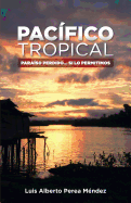 Pacifico Tropical: Paraiso Perdido... Si lo permitimos