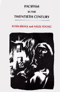 Pacifism in the Twentieth Century - Brock, Peter, and Young, Nigel