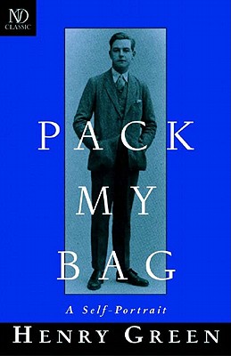 Pack My Bag: A Self-Portrait - Green, Henry, and Yorke, Sebastian (Introduction by)